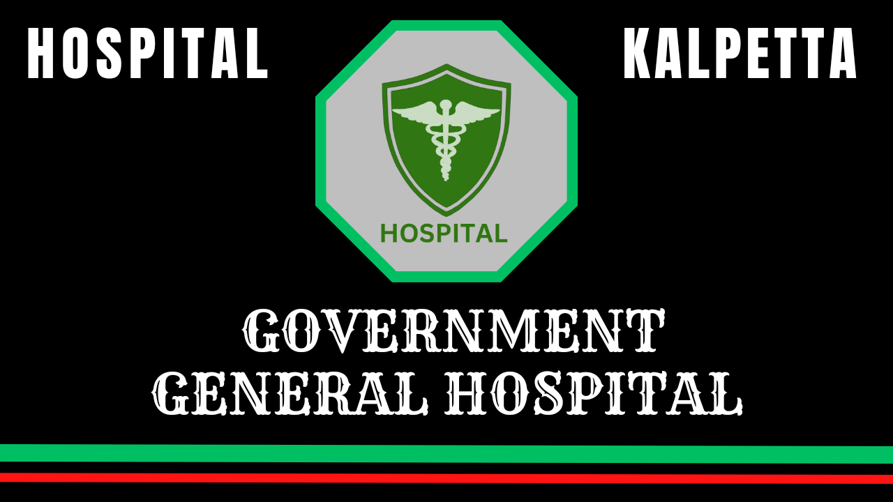 KALPETTA GOVERNMENT GENERAL HOSPITAL 